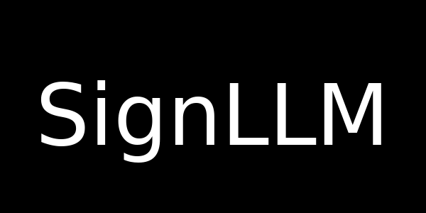 SignLLM